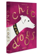 assouline Книга Chic Dogs by Robert Williams English