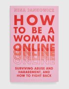 Bloomsbury Publishing PLC Книга How to Be a Woman Online Nina Jankowicz