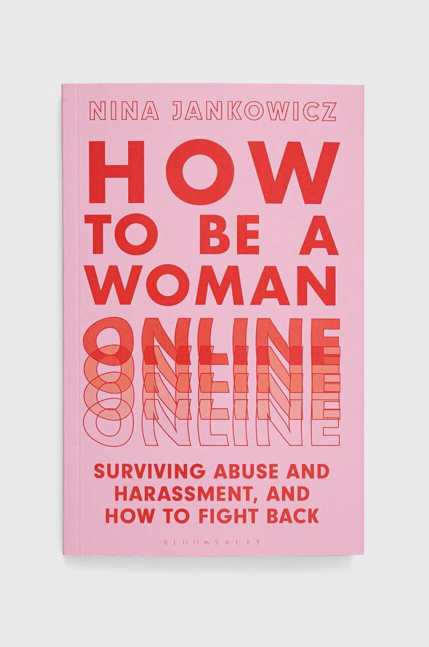 Bloomsbury Publishing PLC Книга How to Be a Woman Online Nina Jankowicz