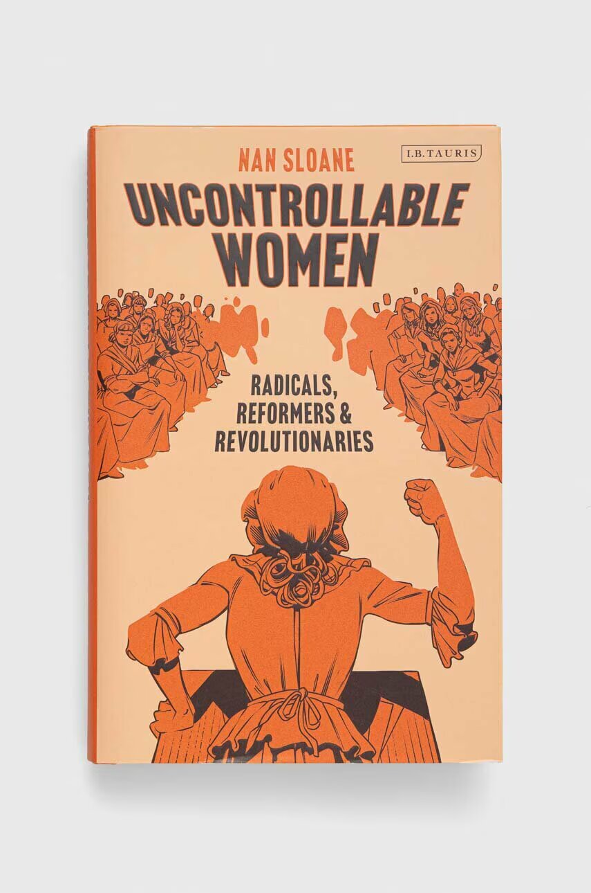 Bloomsbury Publishing PLC Книга Uncontrollable Women Nan Sloane